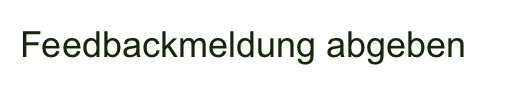 Feedbackmeldung abgeben          