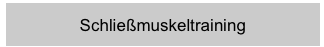 Schließmuskeltraining