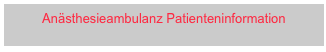 Anästhesieambulanz Patienteninformation
