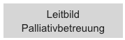 Leitbild Palliativbetreuung