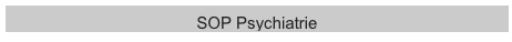 SOP Psychiatrie