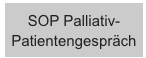 SOP Palliativ- Patientengespräch
