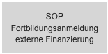 SOP Fortbildungsanmeldung
externe Finanzierung
