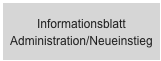 Informationsblatt Administration/Neueinstieg