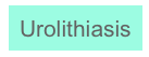 Urolithiasis