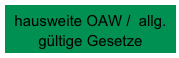 hausweite OAW /  allg. gültige Gesetze
allg. gülti