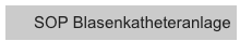 SOP Blasenkatheteranlage